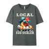 Local Egg Dealer Funny Egg Peddler Chicken Egg Farmer Fashionable Printed Funny T Shirts Fall O Neck Cotton Tops Shirt For Unisex