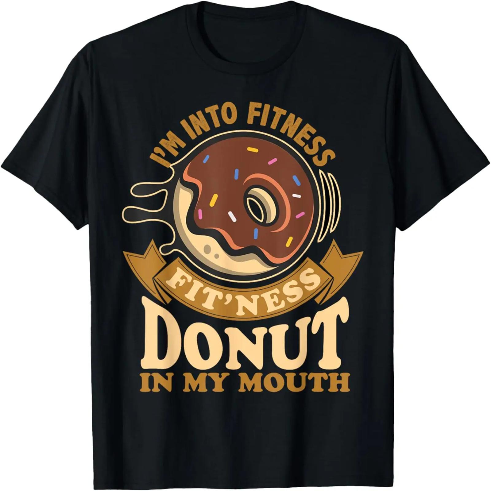 I m Into Fitness Fit ness Donut In My Mouth, Funny Donut T-Shirt S