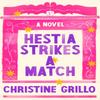 Hestia Strikes a Match by Christine Grillo Hardback Book 9780374609979