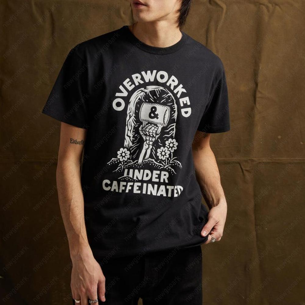 

Over Worked Under Caffeinated Printed Tshirt Woman Man Summer Fashion Casual Cotton Vintage Streetwear Ropa Hombre S