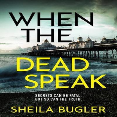 When the Dead Speak by Sheila Bugler Paperback Book 9781804361801