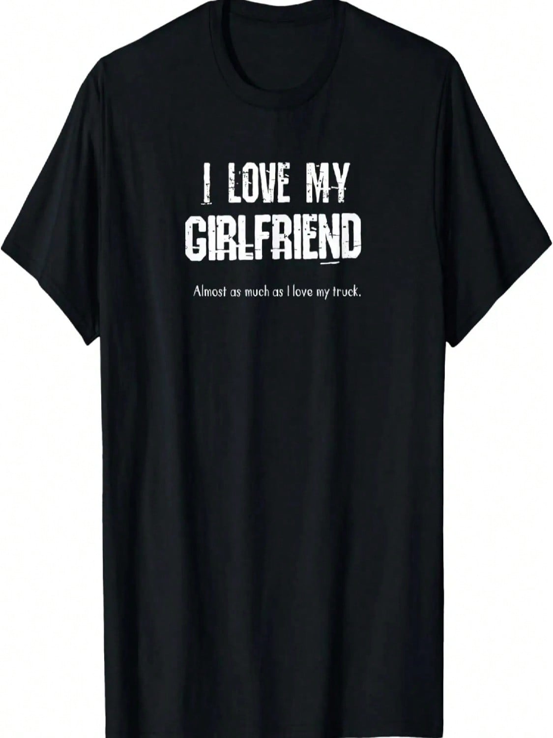 I Love My Girlfriend Almost As Much As I Love My Truck Shirt T-Shirt S разноцветный