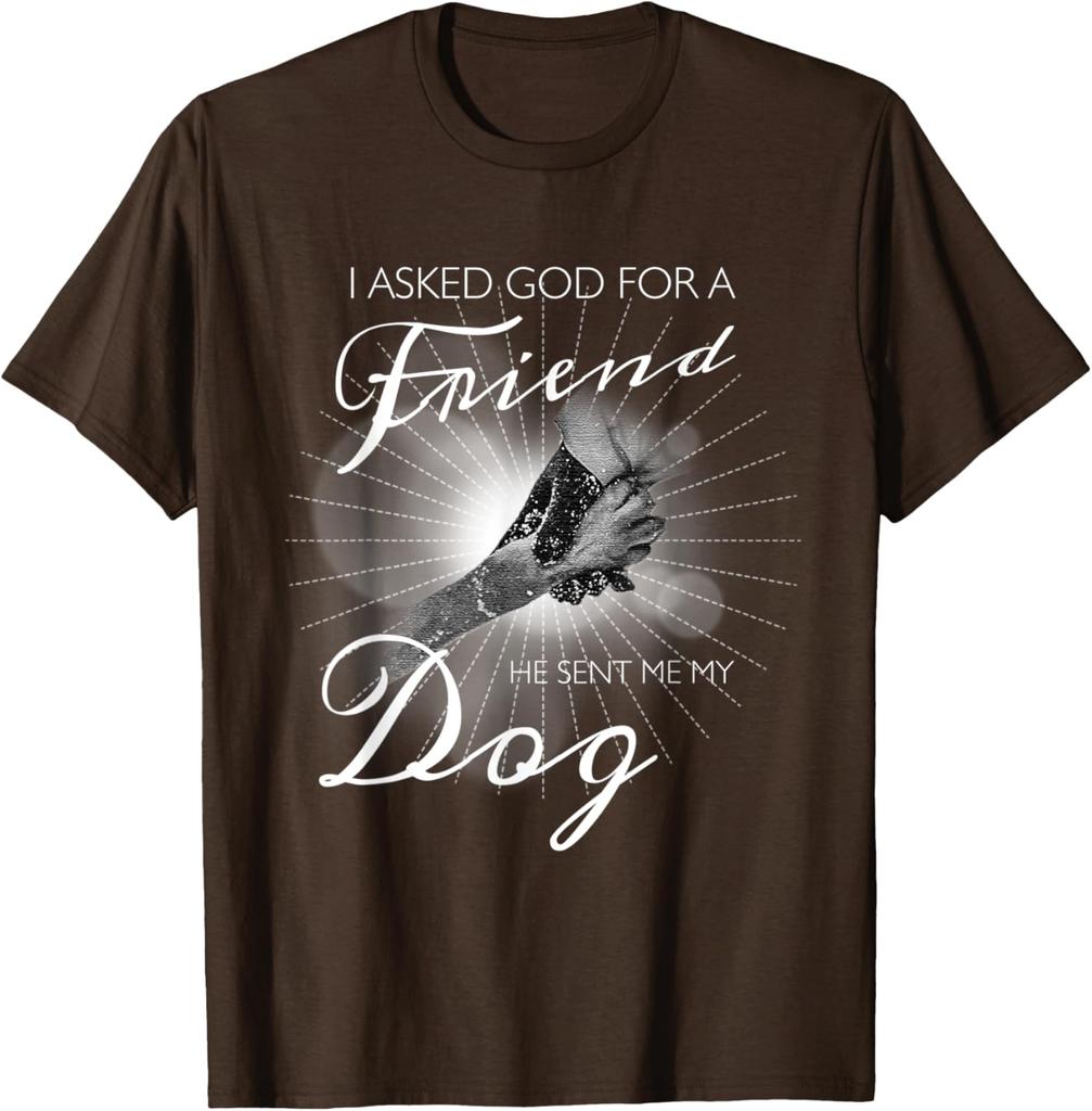 I Asked God For A Friend Dog Lover Graphic Print Men Women TShirt Casual Short Sleeve Tee