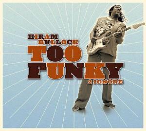 

CD HIRAM BULLOCK - Too Funky 2 Ignore BHM10102 BHM Productions 2005 Germany Jazz Used