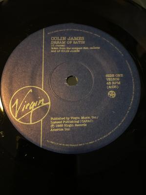 7inch Record COLIN JAMES - Dream Of Satin VS1509 Virgin 1988 Canada Blues Used