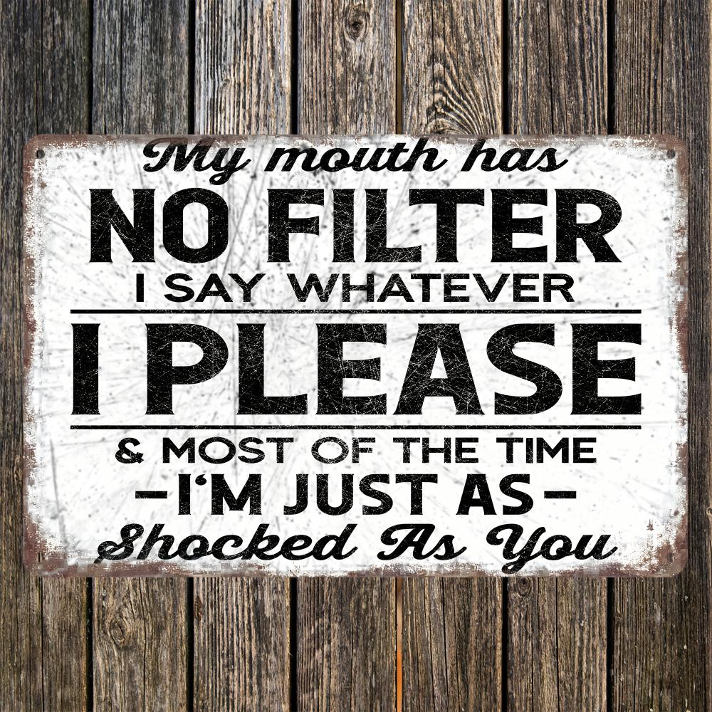 A provocative metal vintage aluminum sign, my mouth has no filter, funny poster for outdoor wall decoration