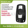 Pro BMW řady 1 3 5 6 X1 X6 Z4 E60 E70 E71 E91 E92 2004-2015 CAS3 CAS3+ Dálkový klíč 433MHz 315MHz 315LP MHz 868MHZ