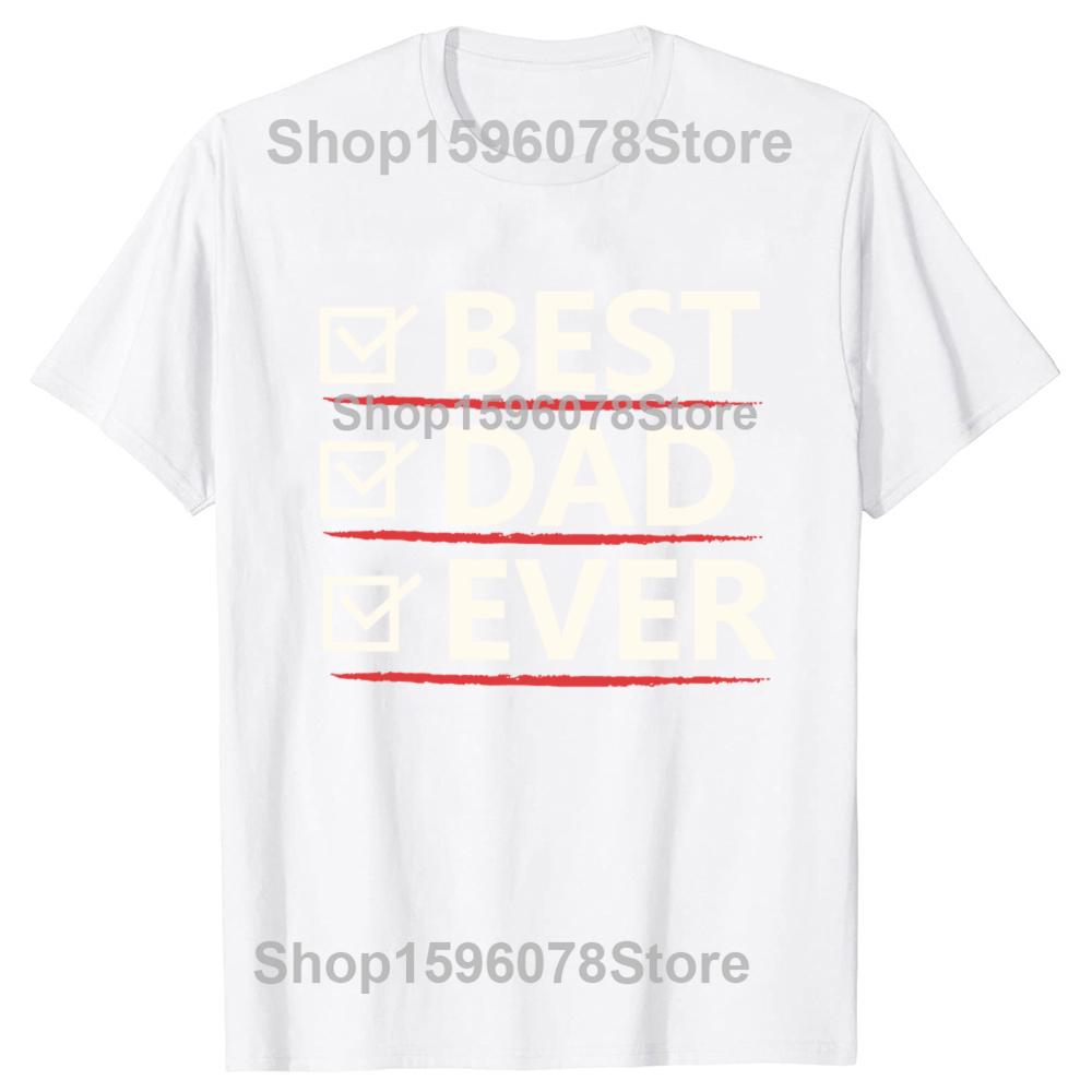 Funny Best Dad ever Graphic Tshirts Men Womens Fashion Casual Tshirt 100 Cotton Loose Oversized T Shirt