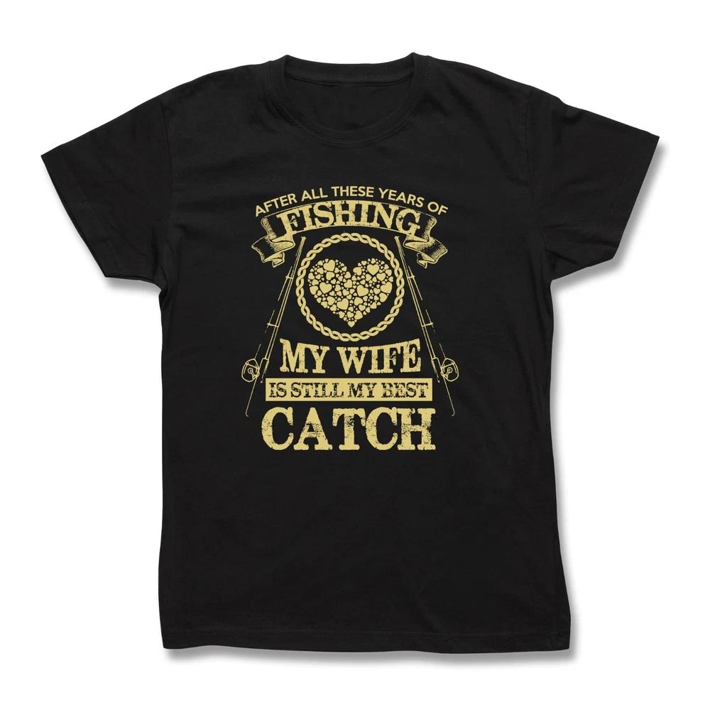 My wife best catch TShirt Fisherman Tee  Angler Shirt  Fisherman Gift for him L