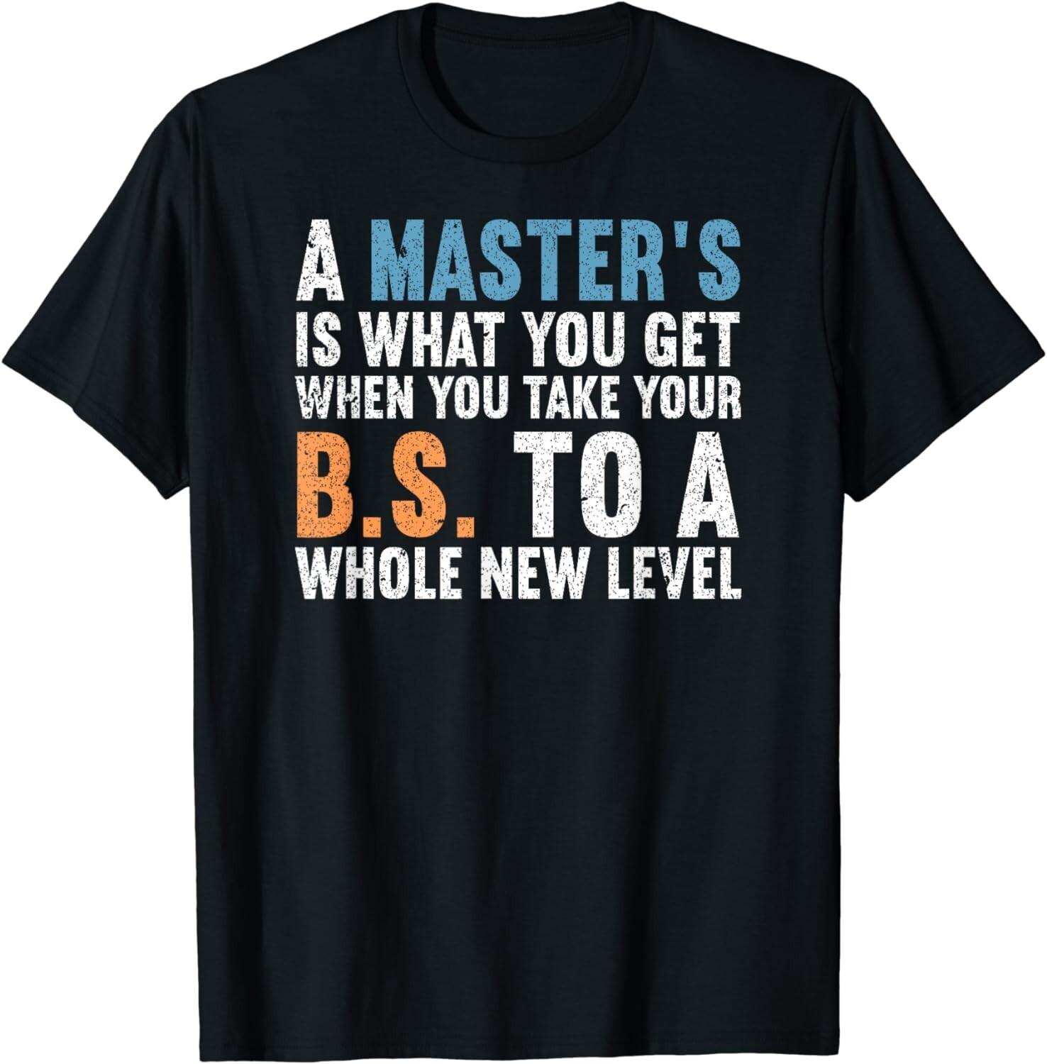 Masters Degree Graduation Funny Humor Quotes For Students Gift Unisex T-Shirt S разноцветный