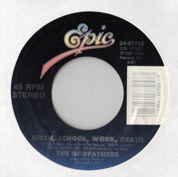 

7inch Record GODFATHERS - Birth, School, Work, Death 3407725 Epic 1987 US Rock Used