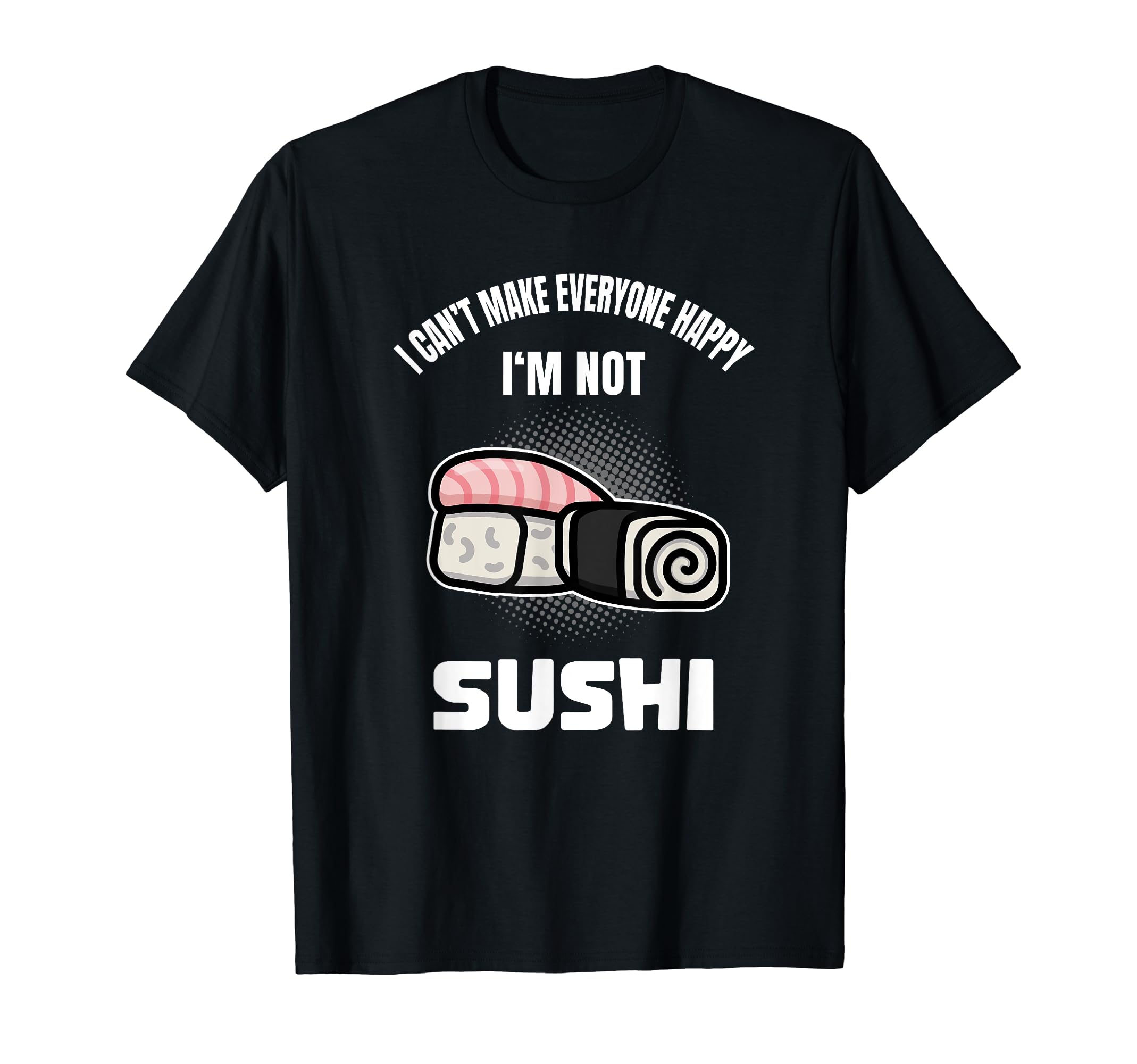 

Not everyone can be happy not sushi Funny Japanese It s T-Shirt чёрный