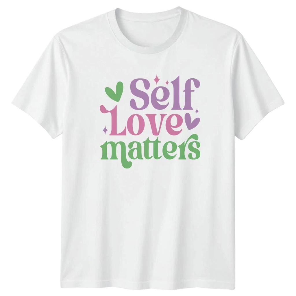 Self Love Matters Womens T-Shirt Self Care
