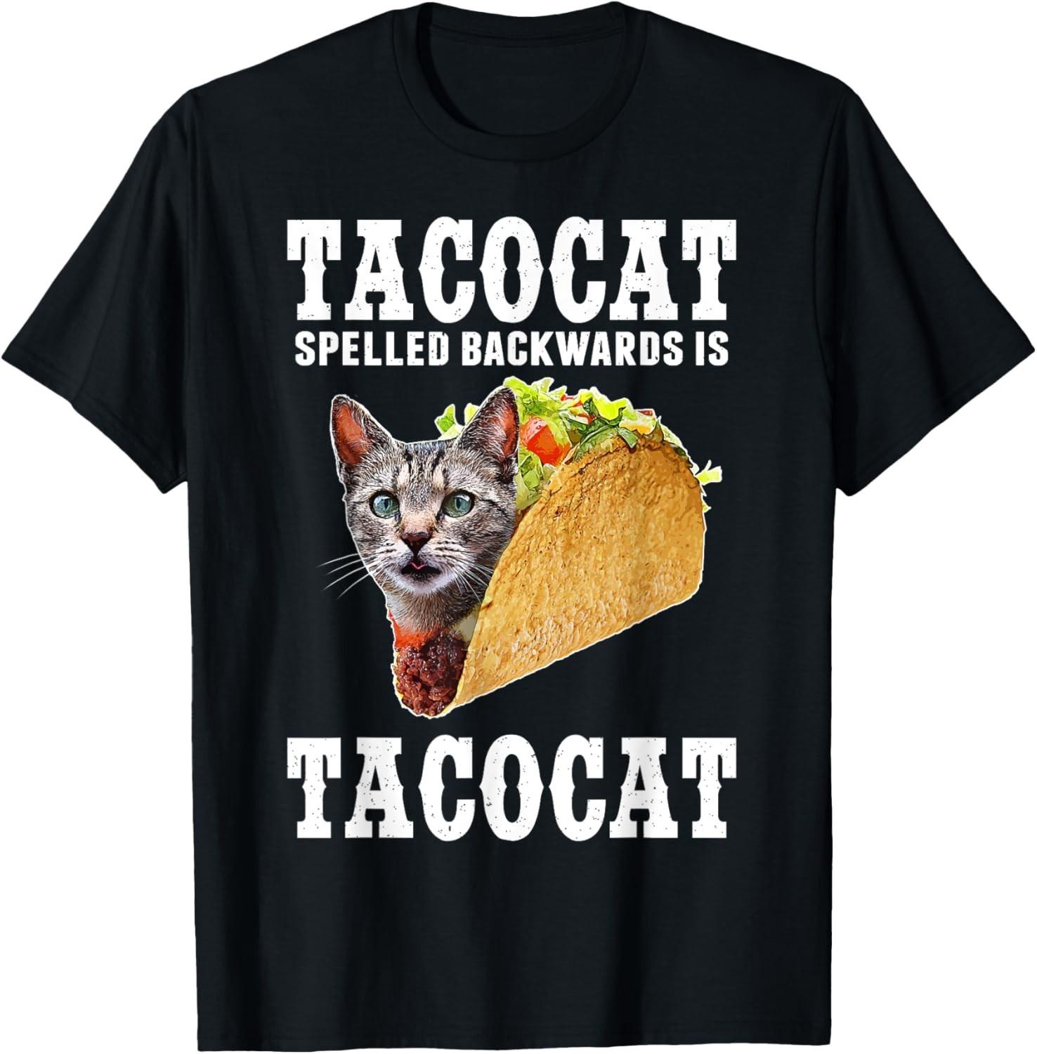 Tacocat Spelled Backwards is Tacocat Funny Cat Gift T-Shirt Mens Womens Tees Top unisex T-Shirt Mens Womens Tees Top 4XL