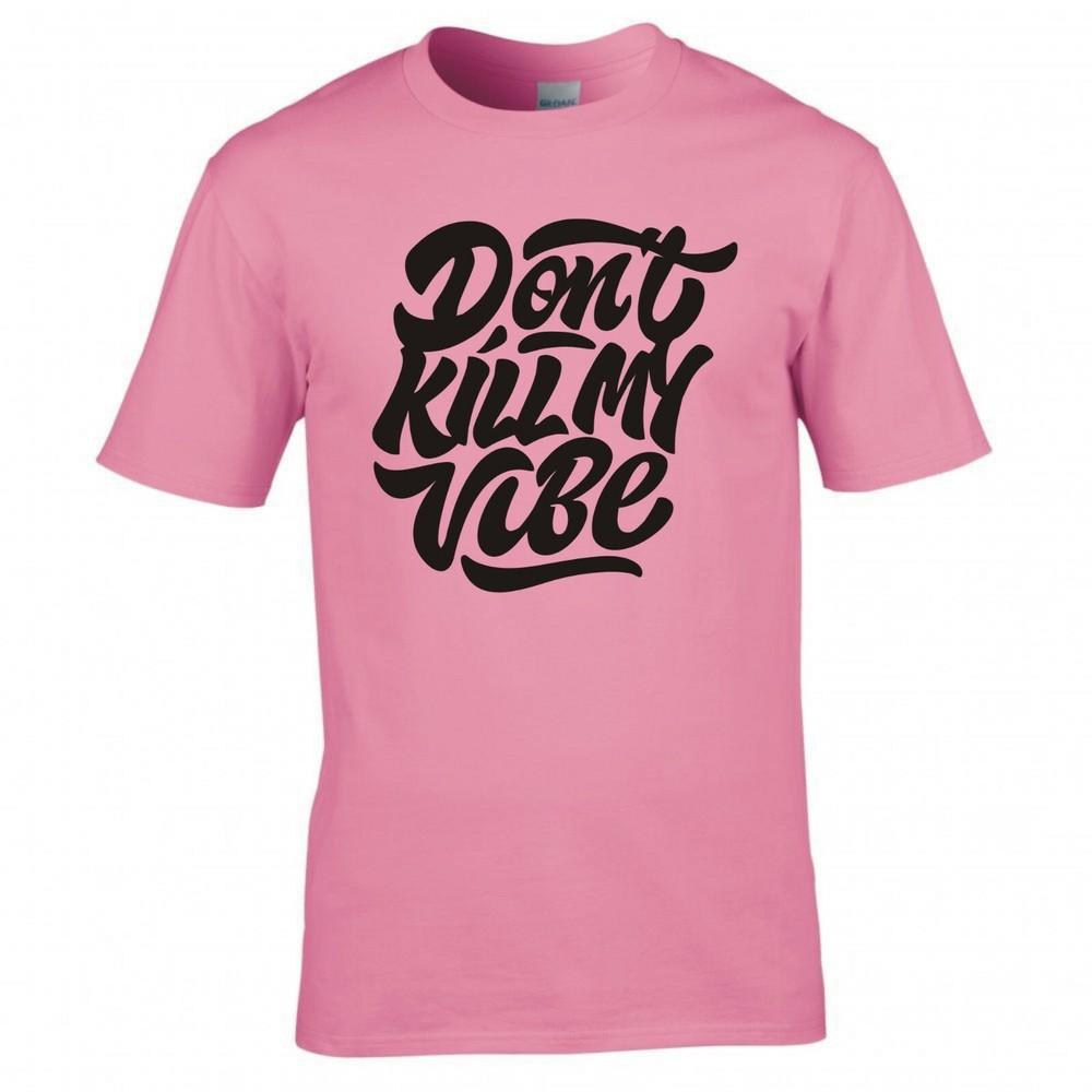 Funny Dont Kill My Vibe Tshirt