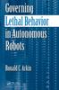 Kniha Governing Lethal Behavior In Autonomous Robots