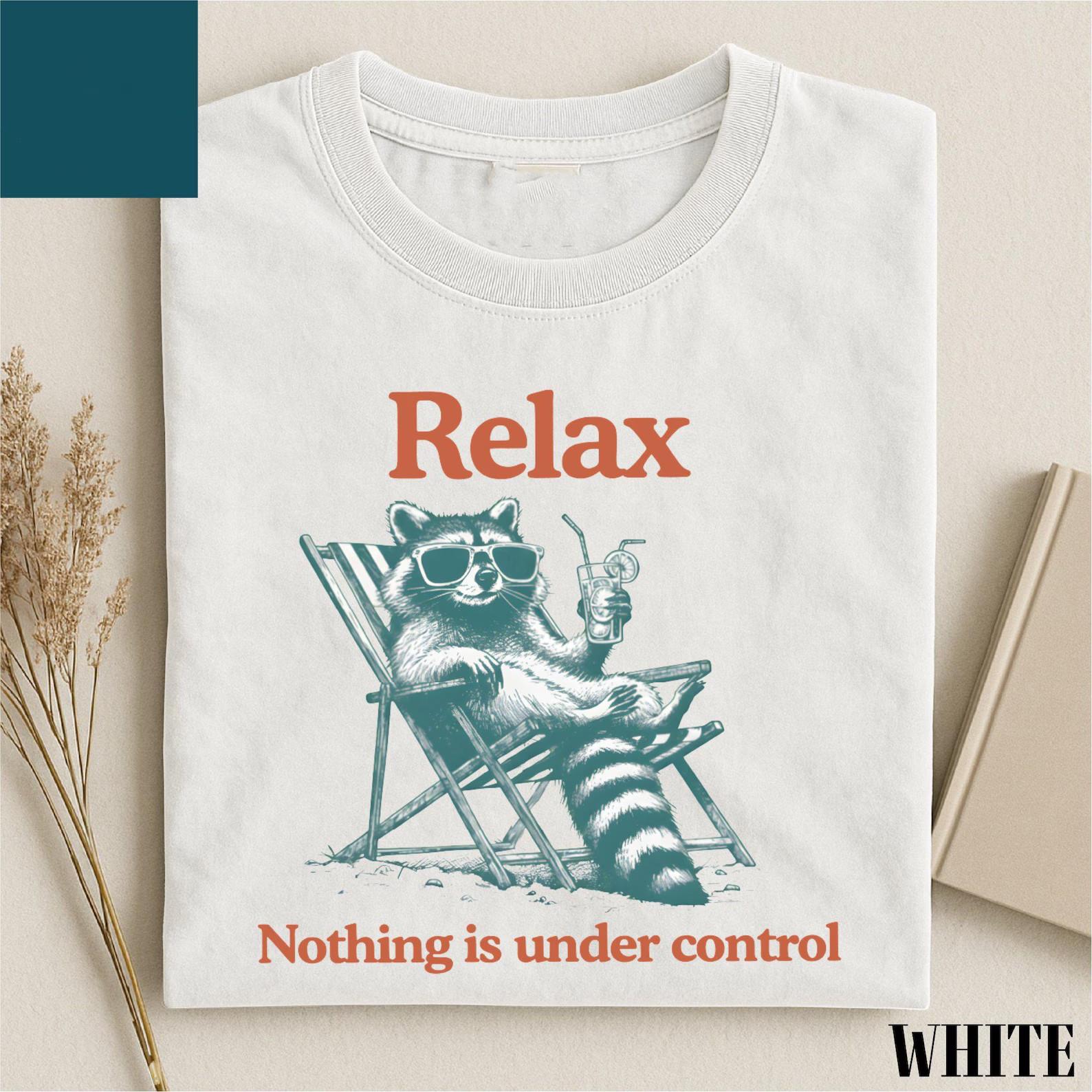 Relax Nothing Is Under Control Raccoon Shirt, Funny Trash Panda T-Shirt 1 S