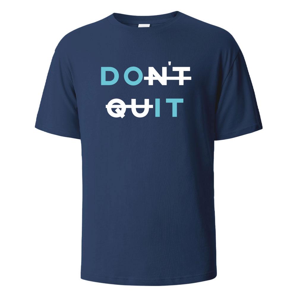 Mens Printed TShirt Dont Quit Basic Streetwear 100Cotton Tops For Men Women Summer Breathable ShortSleeved Oneck Basic Tees