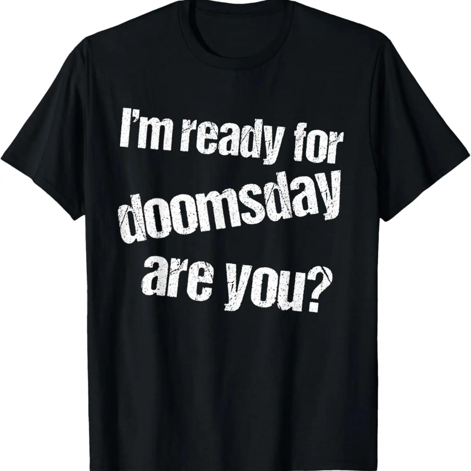 

Doomsday Ready T-Shirt for Apocalypse XXXXXL
