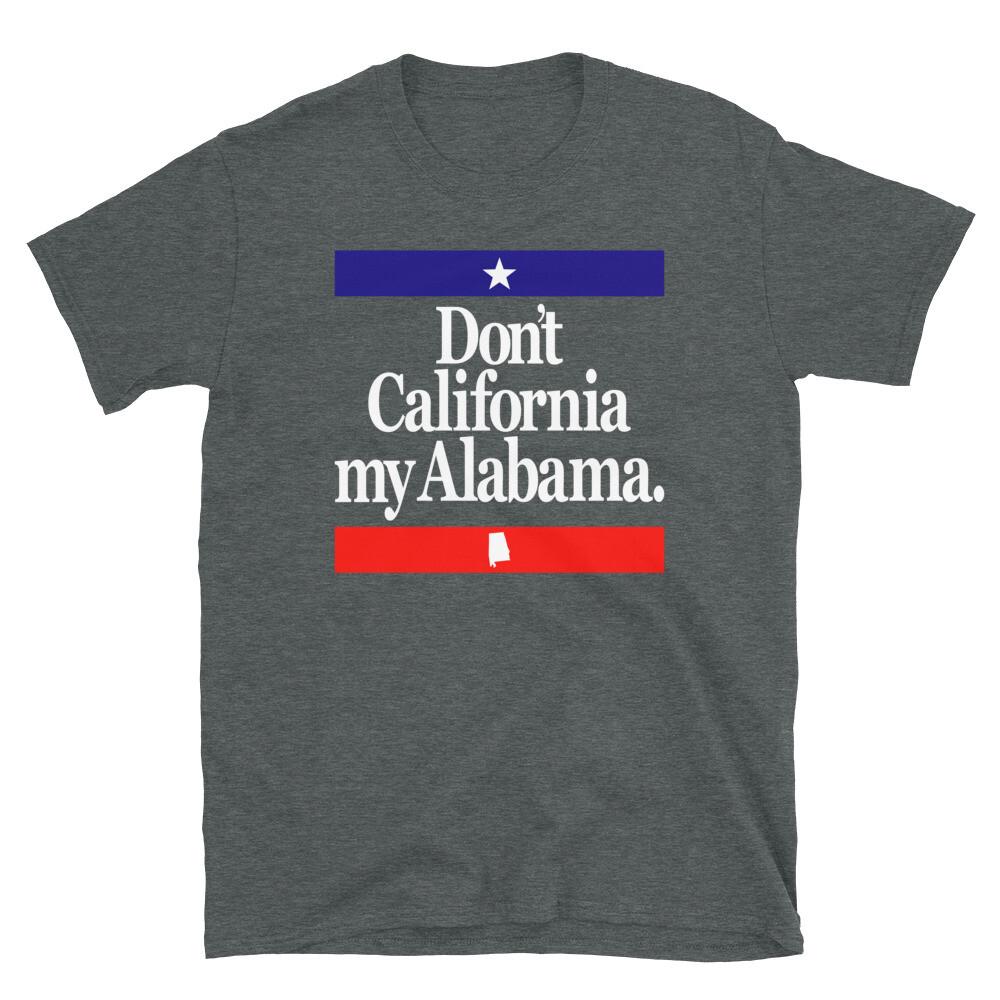 

Retro Don t California My Alabama Hipster Vintage Short-Sleeve Unisex T-Shirt 2XL