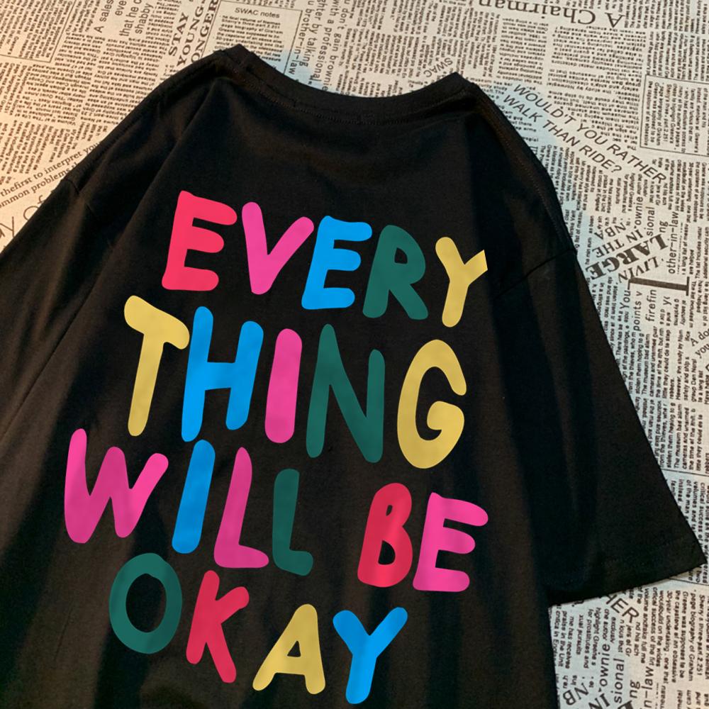 Every Thing Will Be Okay Letter Clothing Mens T Shirts Simplicity Summer Tops Cotton Loose T-Shirt Fashion