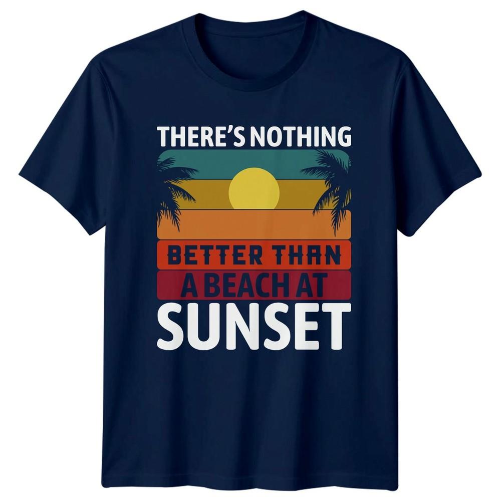Theres Nothing Better Than A Beach At Sunset TShirt Unisex Gift For Him And Her