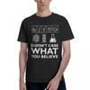 Science Doesnt Care What You Believe 100 Cotton Casual Breathable Confortable Manga Mens Clothing Brands Funny Gifts