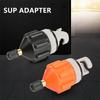 SUP Paddle Board Air Nozzle Kayak Air Valve Conversion Head Car Pump Inflatable Transfer Inflatable Pump Adapter