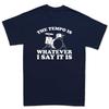 Unisexs Vintage Drummer Gift The Tempo Is What I Say It Is Drum Graphic Letter Print TShirt Unisex Oversize Tee Cotton Unisex top