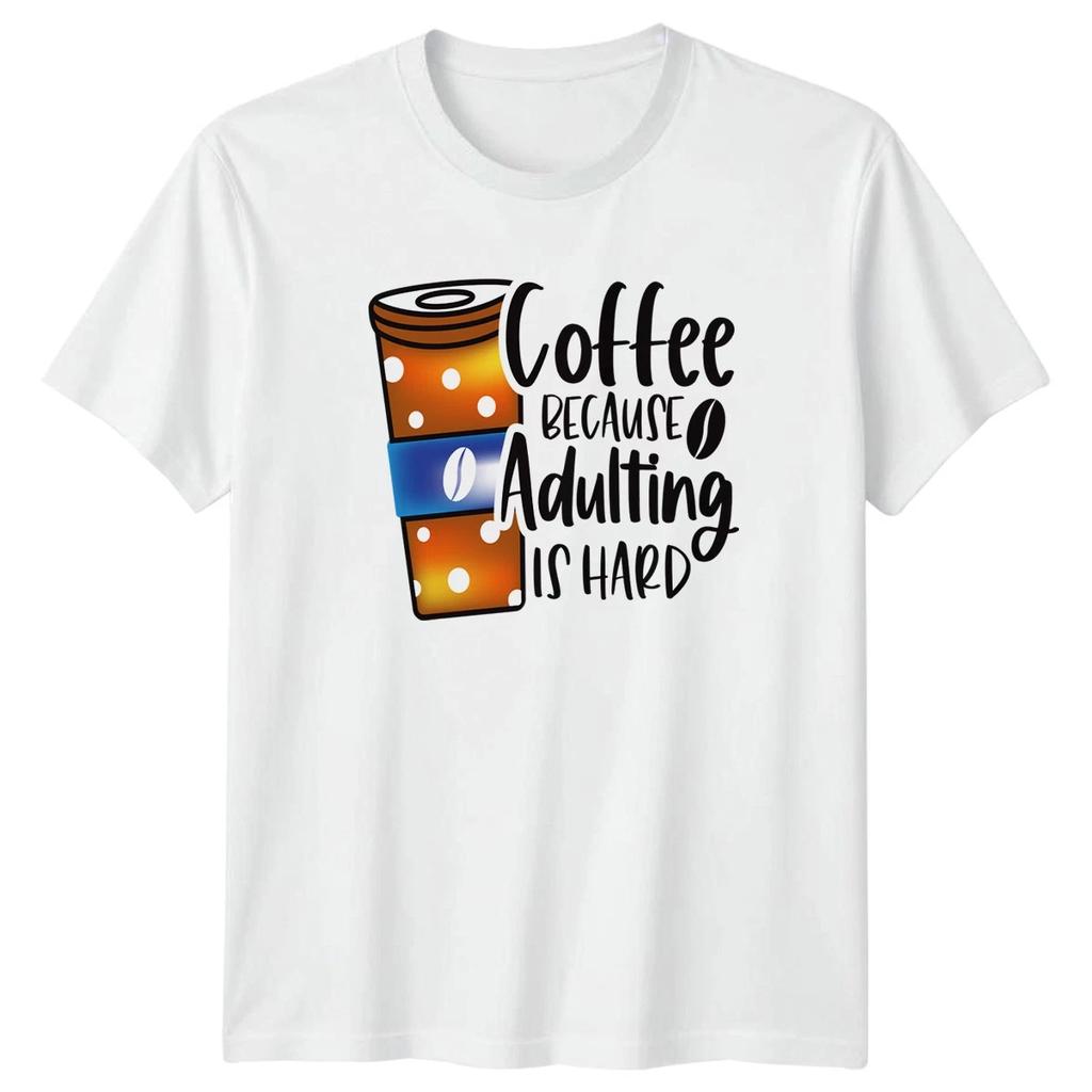 Coffee Because Adulting Is Hard T-Shirt Humor Coffee