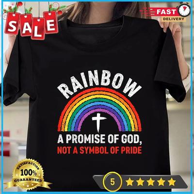 Rainbow A Promise Of God Not A Symbol Of Pride Christian Faith LGBTQ T-Shirt