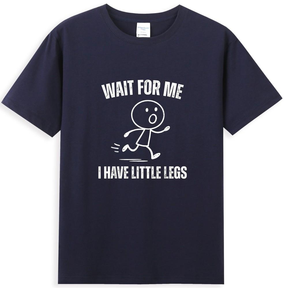 Wait For Me I Have Little Legs Funny Running Meme Tshirt S