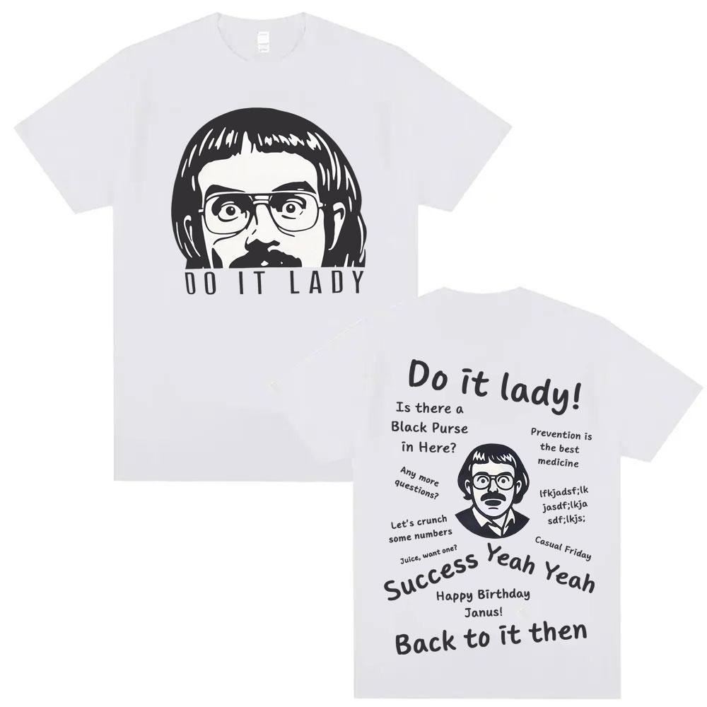 Funny Do It Lady Chit T Shirt Vintage Viral Humor Gift Idea Graphic Tee Shirt Men's Women Short Sleeve Hip Hop Oversized T-shirt