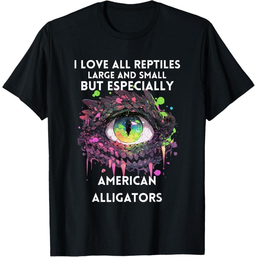 I love All Reptiles But Especially American Alligators T-Shirt XXXXXL чёрный