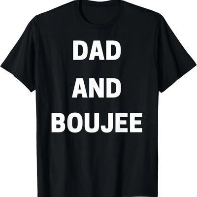 Lustiges Vatertagsgeschenk für Papas T-Shirt - Dad And Boujee