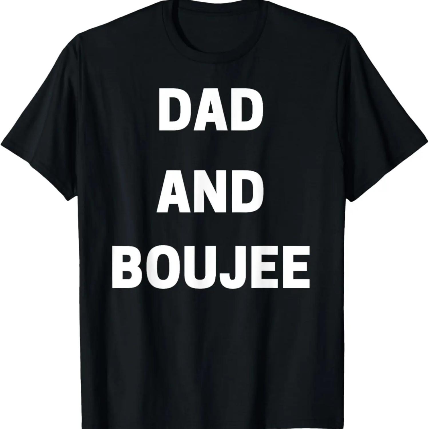 

Funny Father s Day Gift for Dads Shirt - Dad And Boujee XXXXXL чёрный