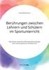 Kniha Beruhrungen Zwischen Lehrern Und Schulern Im Sportunterricht. Wie Nehmen Sportlehrkrafte Koerperberuhrungen Wahr Und Wie Gehen Sie Mit Ihnen Um?