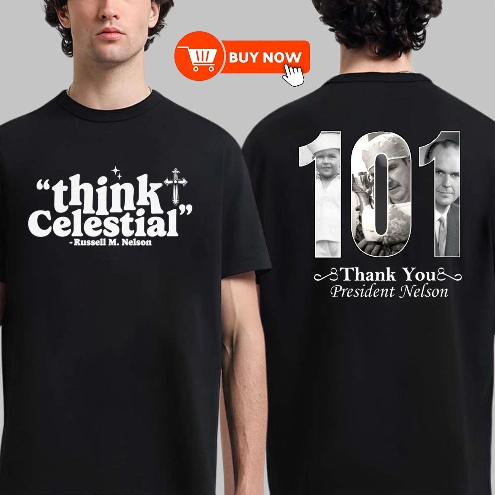Russell M Nelson Think Celestial Thank You 1924-2026 T-Shirt M