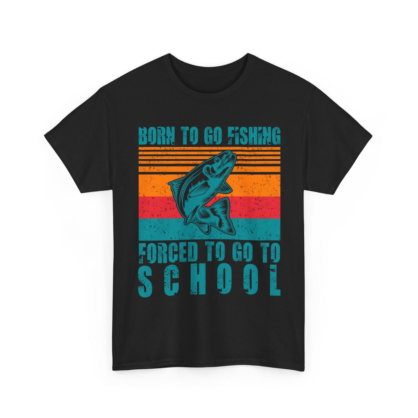 Fisherman Shirt, Born to Go Fishing Forced To Go To School Funny Shirt S разноцветный