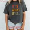 It Is What T Shirt Funny Quote Birthday Sayings For Unisex Sarcastic Slogan Of426 Vintage Washed Versatile Graphic Breathable