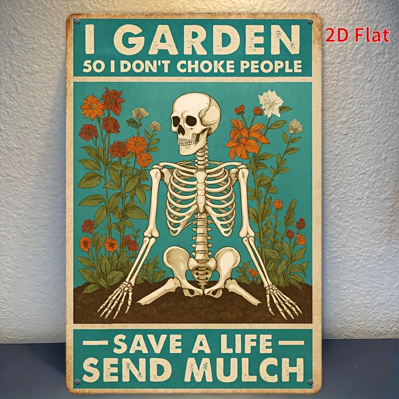 Funny Gardening Saying Metal Sign - Vintage Funny Garden Decor with "I Garden So I Don't Choke People / Save a Life Send Mulch"