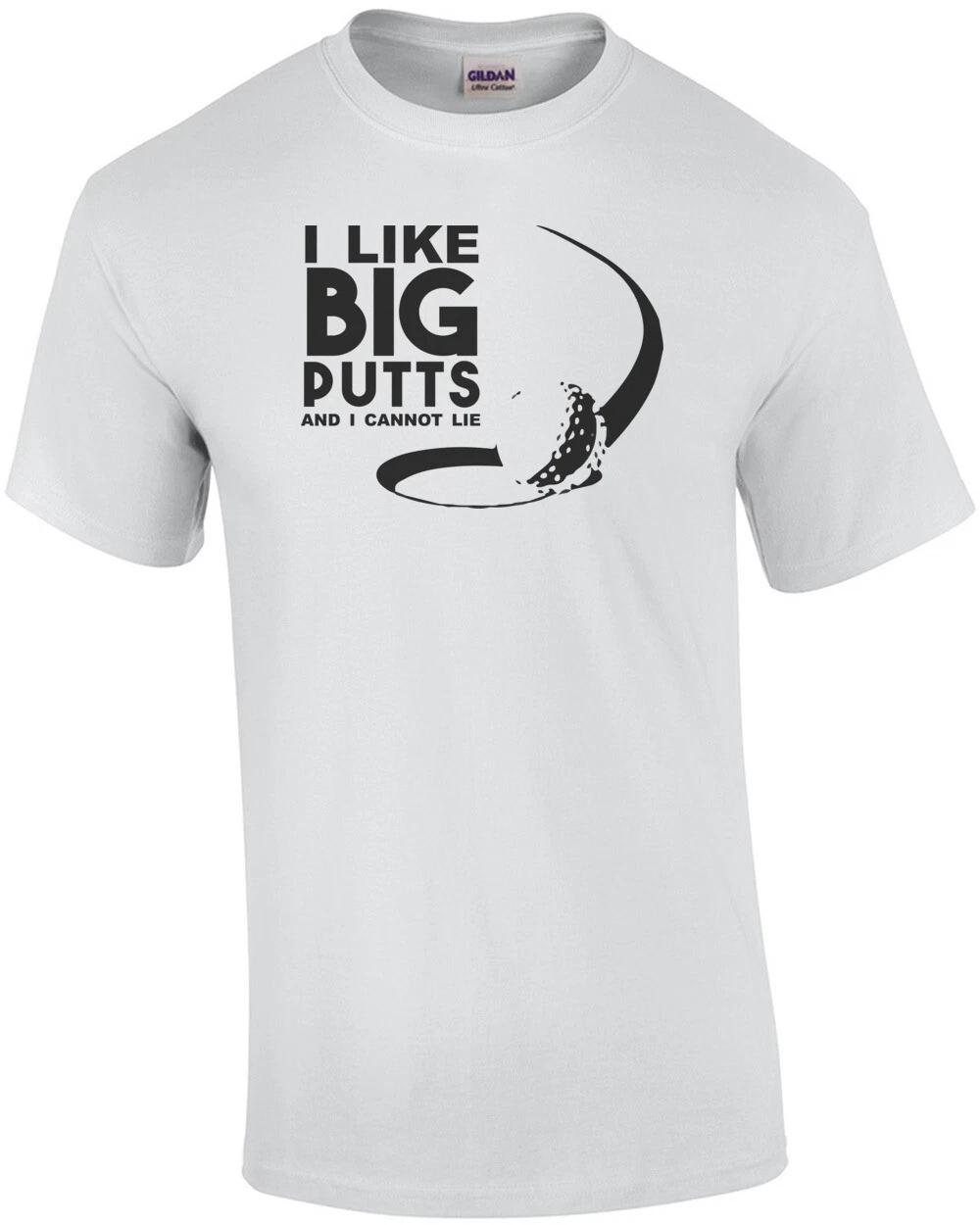 I like big putts and I cannot lie - golf t-shirt 3XL