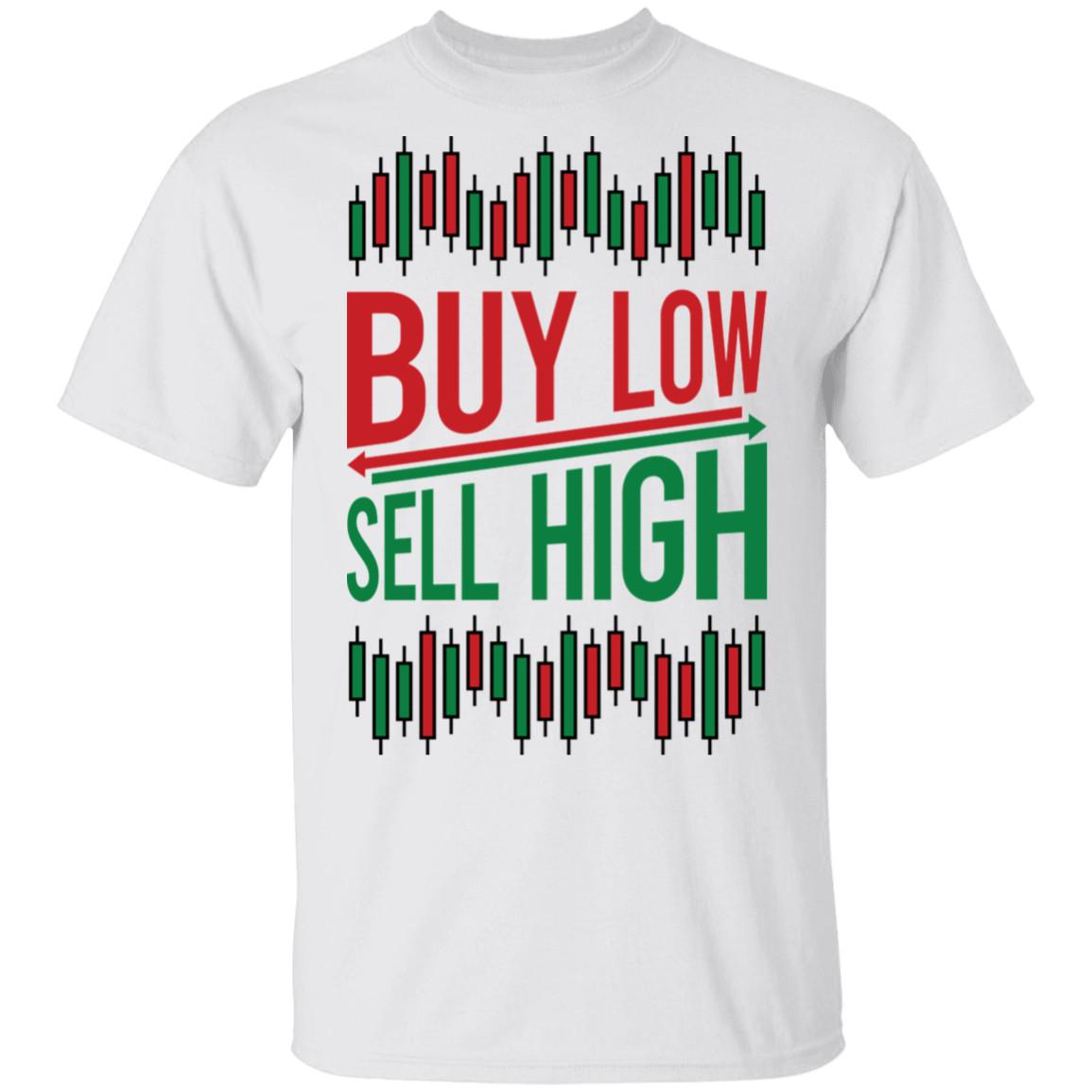 Buy Low Sell High Stock Trading Technical Analysis T-Shirt S
