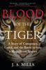 Libro Blood of the Tiger : A Story of Conspiracy, Greed, and the Battle To Save a Magnificent Species