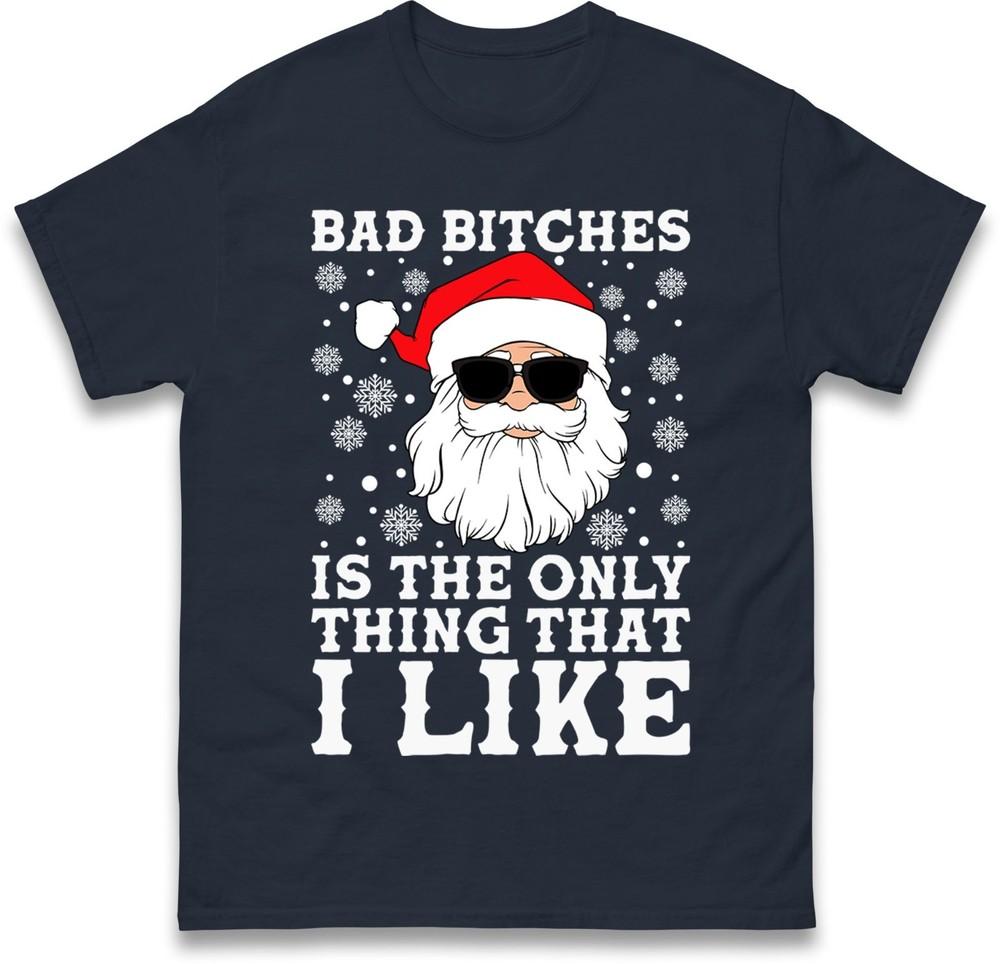 Bad Bitches Santa Christmas Tshirt Funny Cool Xmas Holiday Humor Friends Top