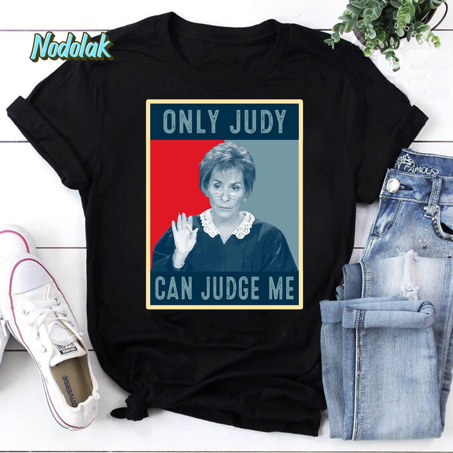 Only Judy Can Judge Me Vintage T-Shirt, Judy Sheindlin Shirt, Judge Judy Shirt, Love Judy Sheindlin Shirt S