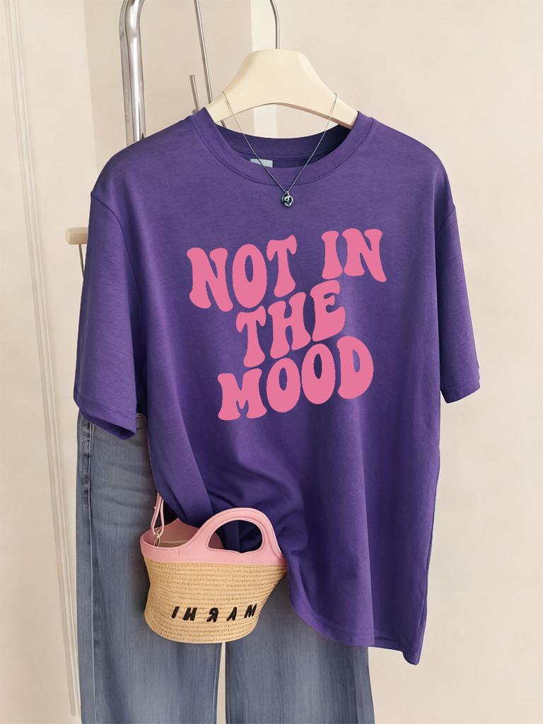 Not In The Mood Printing TShirts Womens Summer Loose T Shirts ONeck Comfortable Short Sleeve Tops Casual Soft Woman Clothes