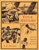 The Your History : From the Beginning of Time To the Present Book