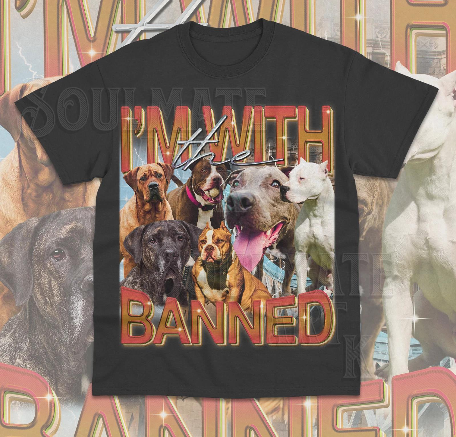 Banned Dogs T-Shirt XL Bully Pitbull Dogo Animal Rights Gift Unisex Shirt 4XL