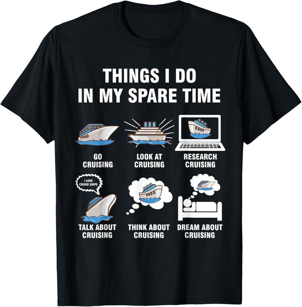 

6 вещей, которые я делаю в свободное время - Подарок для любителей круизов Унисекс футболка S